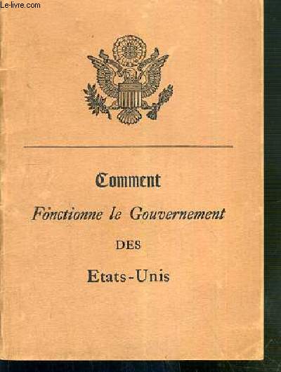 COMMENT FONCTIONNE LE GOUVERNEMENT DES ETATS-UNIS