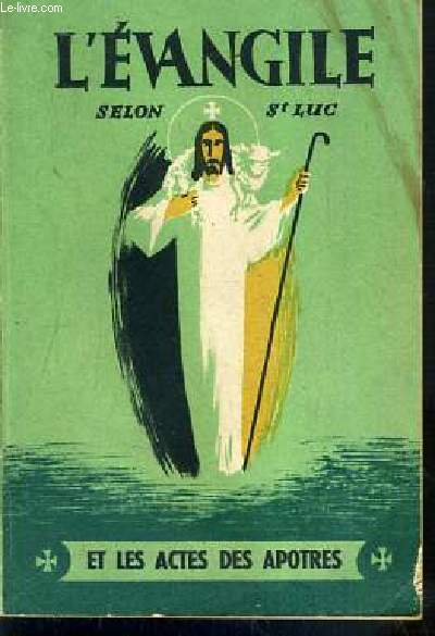 L'EVANGILE SELON SAINT LUC ET LES ACTES DES APOTRES