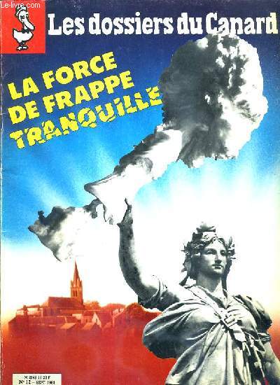 LES DOSSIERS DU CANARD - N 12 - SEPTEMBRE 1984 - LA FORCE DE FRAPPE TRANQUILLE