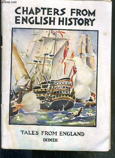 CHAPTERS IN THE STORY OF ENGLAND - TEXTE EXCLUSIVEMENT EN ANGLAIS.
