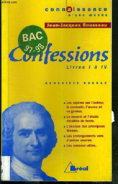 JEAN-JACQUES ROUSSEAU - CONFESSIONS - LIVRES I  IV / CONNAISSANCE D'UNE OEUVRE - BAC 97-98.