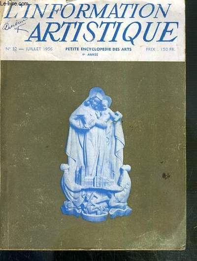 L'INFORMATION ARTISTIQUE - PETITE ENCYCLOPEDIE DES ARTS - N32 - JUILLET 1956 - 4eme ANNEE