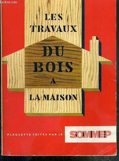 LES TRAVAUX DU BOIS A LA MAISON