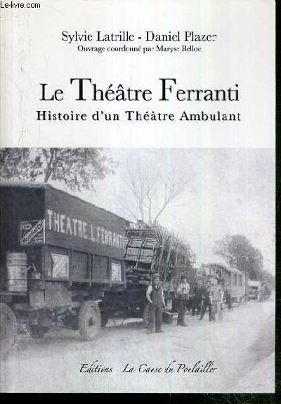 LE THEATRE FERRANTI - HISTOIRE D'UN THEATRE AMBULANT