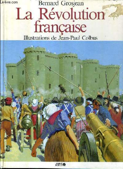 LA REVOLUTION FRANCAISE / COLLECTION L'HISTOIRE ILLUSTREE.