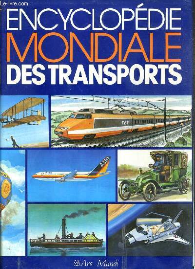 ENCYCLOPEDIE MONDIALE DES TRANSPORTS - ROUTE - RAIL - MERS, FLEUVE - AIR - MUNICIPAUX - SPECIAUX - INDEX...