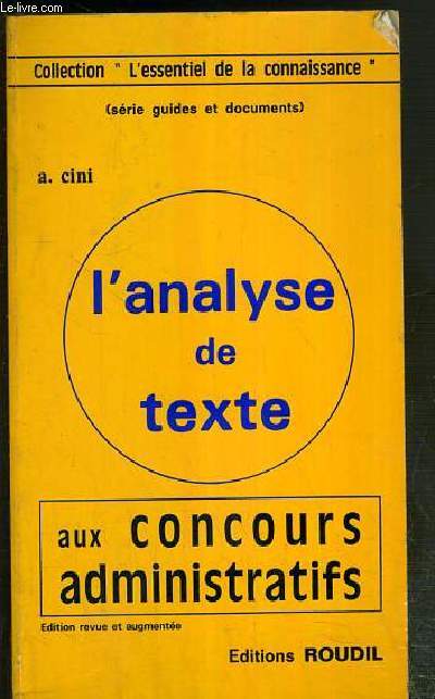 L'ANALYSE DE TEXTE AUX CONCOURS ADMINISTRATIFS / L'ESSENTIEL DE LA CONNAISSANCE - SERIE GUIDES ET DOCUMENTS.