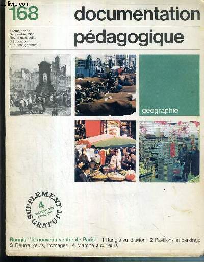 DOCUMENTATION PEDOGAGIQUE - GEOGRAPHIE - N168 - 17eme ANNEE - SEPTEMBRE 1969 - RUNGIS 