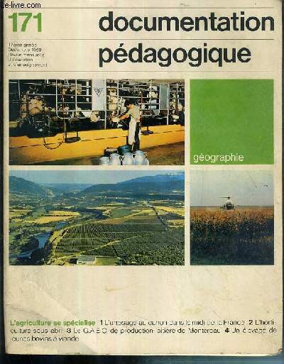 DOCUMENTATION PEDOGAGIQUE - GEOGRAPHIE - N171 - 17eme ANNEE - DECEMBRE 1969 - L'AGRICULTURE SE SPECIALISE