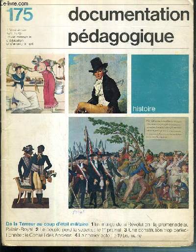 DOCUMENTATION PEDOGAGIQUE - HISTOIRE - N175 - 17eme ANNEE - AVRIL 1970 - DE LA TERREUR AU COUP D'ETAT MILITAIRE