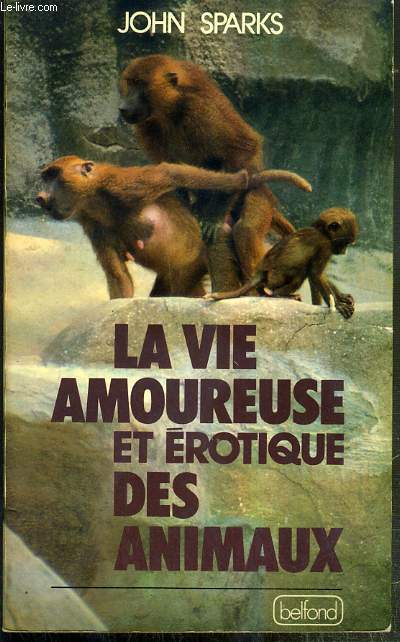 LA VIE AMOUREUSE ET EROTIQUE DES ANIMAUX