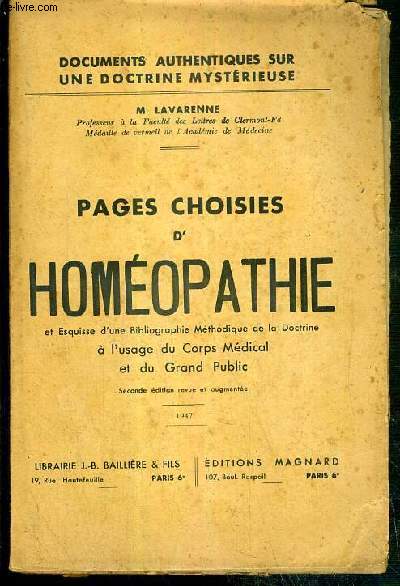 PAGES CHOISIES D'HOMEPATHIE ET ESQUISSE D'UNE BIBLIOGRAPHIE METHODIQUE DE LA DOCTRINE A L'USAGE DU CORPS MEDICAL ET DU GRAND PUBLIC / DOCUMENTS AUTHENTIQUES SUR UNE DOCTRINE MYSTERIEUSE