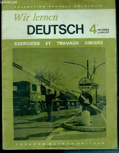 WIR LERNEN DEUTSCH - 4e - SECONDE LANGUE - EXERCICES ET TRAVAUX DIRIGES / COLLECTION GEORGES HOLDERITH