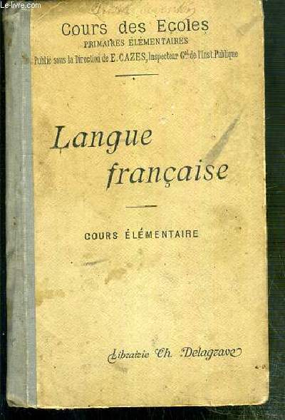 LANGUE FRANCAISE - COURS ELEMENTAIRE - COURS DES ECOLES - 4eme EDITION