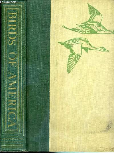 BIRDS OF AMERICA - WITH 106 PLATES IN FULL COLOR BY LLOUIS AGASSIZ FUERTES - TEXTE EXCLUSIVEMENT EN ANGLAIS.