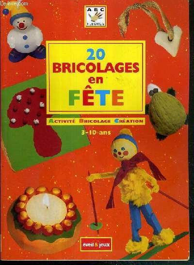 20 BRICOLAGES EN FETE - ACTIVITE BRICOLAGE CREATION - 3-10 ANS.