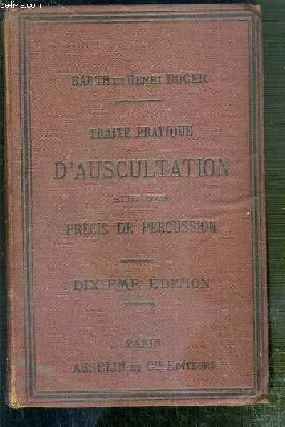 TRAITE PRATIQUE D'AUSCULTATION SU - SUIVI D'UN PRECIS DE PERCUSSION - 10e EDITION