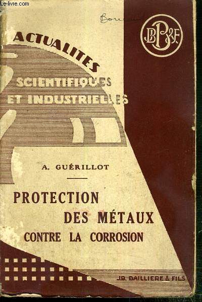 PROTECTION DES METAUX CONTRE LA CORROSION / ACTUALITES SCIENTIFIQUES ET INDUSTRIELLES