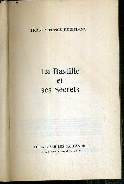 LA BASTILLE ET SES SECRETS