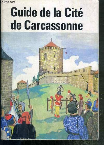 GUIDE DE LA CITE DE CARCASSONNE - ENVOI DE L'AUTEUR.