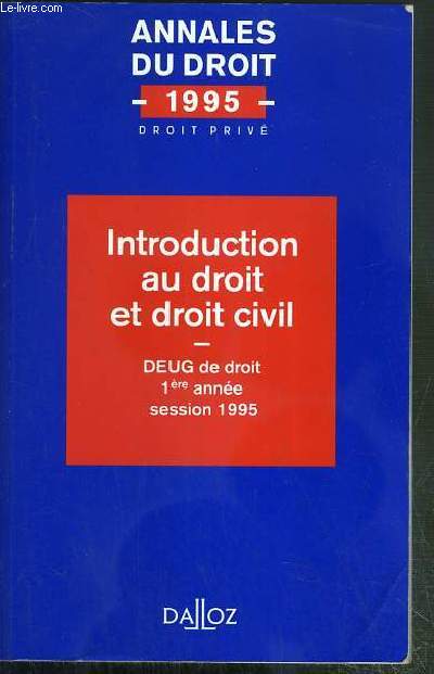 INTRODUCTION AU DROIT ET DROIT CIVIL - DEUG DE DROIT 1ere ANNEE - SESSION 1995 / ANNALES DU DROIT 1995 - DROIT PRIVE