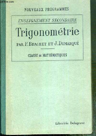 TRIGONOMETRIE DESTINEE AUX ELEVES DE L'ENSEIGNEMENT SECONDAIRE (CLASSE DE MATHEMATIQUES) - NOUVEAUX PROGRAMMES