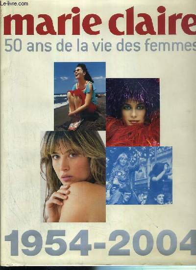 MARIE CLAIRE - 50 ANS DE LA VIE DES FEMMES