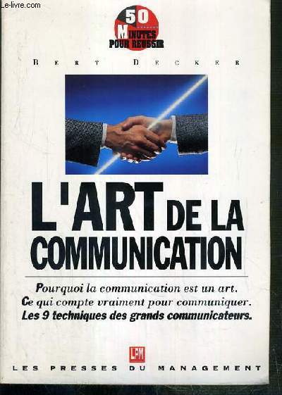 L'ART DE LA COMMUNICATION - LES TECHNIQUES DES MEILLEURS / COLLECTION DEVELOPPEMENT PROFESSIONNEL.