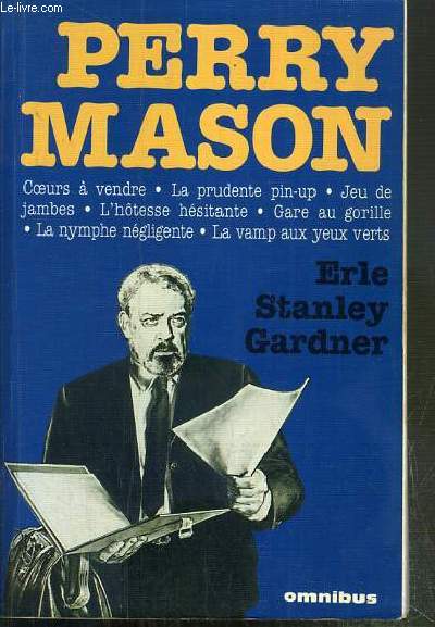 PERRY MASON - COEURS A VENDRE - LA PRUDENCE PIN-UP - JEU DE JAMBES - L'HOTESSE HESITANTE - GARE AU GORILLE - LA NYMPHE NEGLIGENTE - LA VAMP AUX YEUX VERTS