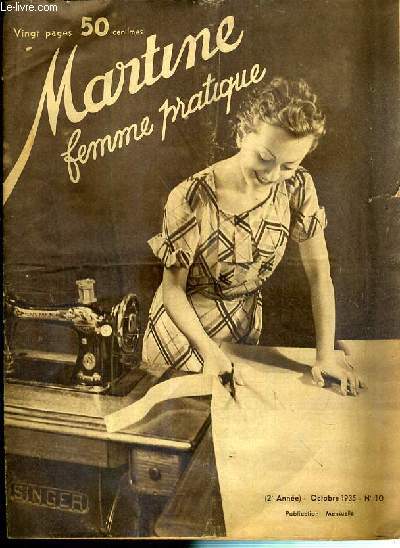 MARTINE FEMME PRATIQUE - N10 - OCTOBRE 1935 - (2e ANNEE) - metiers feminins, la causerie de Martine, les jolis travaux de laine, manteaux d'enfants, enfants petits et grands, soyons ingenieuses, la lecon de coupe, robes de saison, des robes pour toutes..