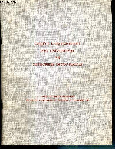COLLEGE D'ENSEIGNEMENT POST UNIVERSITAIRE EN ORTHOPEDIE DENTO-FASCIALE - COURS DE PERFECTIONNEMENT DU LUNDI 17 SEPTEMBRE AU VENDREDI 21 SEPTEMBRE 1973