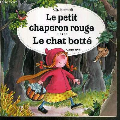 LE PETIT CHAPERON ROUGE..LE CHAT BOTTE - ALBUM N2 / COLLECTION LES CLASSIQUES.