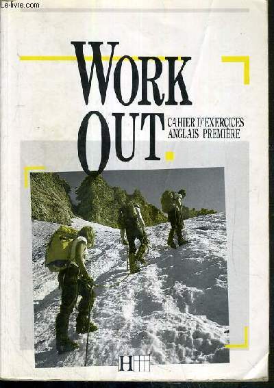 WORK OUT - CAHIER D'EXERCICES ANGLAIS PREMIERE