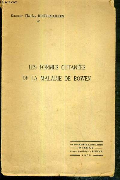 LES FORMES CUTANEES DE LA MALADIE DE BOWEN - ENVOI DE L'AUTEUR.
