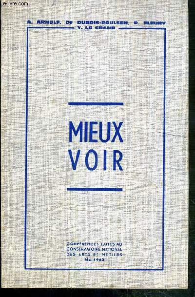 MIEUX VOIR - CONFERENCES FAITES AU CONSERVATOIRE NATIONAL DES ARTS ET METIERS - MAI 1962