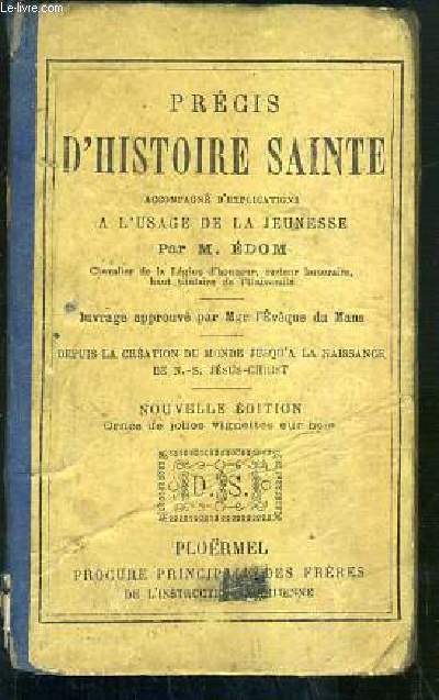 PRECIS D'HISTOIRE SAINTE ACCOMPAGNE D'EXPLICATIONS A L'USAGE DE LA JEUNESSE - NOUVELLE EDITION.