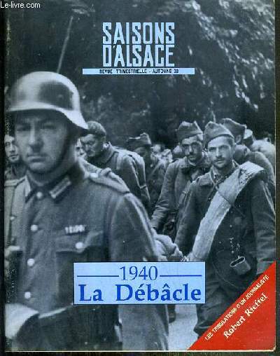 SAISONS D'ALSACE - N109 - AUTOMNE 90 - 1940, LA DEBACLE