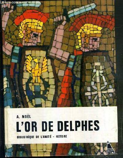 L'OR DE DELPHES / BIBLIOTHEQUE DE L'AMITIE.