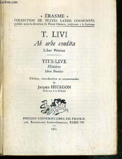 T. LIVI AB URBE CONDITA LIBER PRIMUS - TITE-LIVE HISTOIRES LIVRE PREMIER / COLLECTION ERASME - TEXTE EN LATIN ET COMMENTAIRE EN FRANCAIS