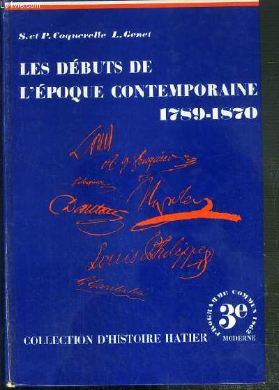LES DEBUTS DE L'EPOQUE CONTEMPORAINE 1789-1870 - CLASSE DE TROISIEME MODERNE - PROGRAMME COMMUN 1962 / COLLECTION D'HISTOIRE HATIER.