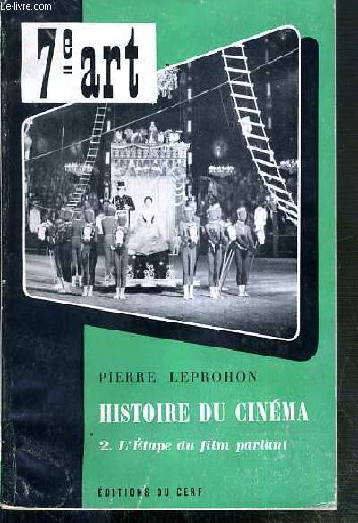 HISTOIRE DU CINEMA - 2. ETAPE DU FILM PARLANT (1927-1962) / COLLECTION 7e ART - N34