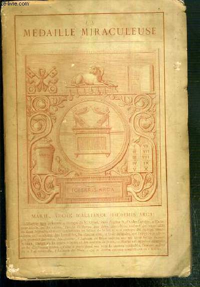 LA MEDAILLE MIRACULEUSE - ORIGINE - HISTOIRE - DIFFUSION - RESULTATS - DIXIEME EDITION REVUE ET AUGMENTEE CONTENANT LA VIE DE LA SOEUR CATHERINE LABOURE ET LES DECISIONS DU SAINT-SIEGE