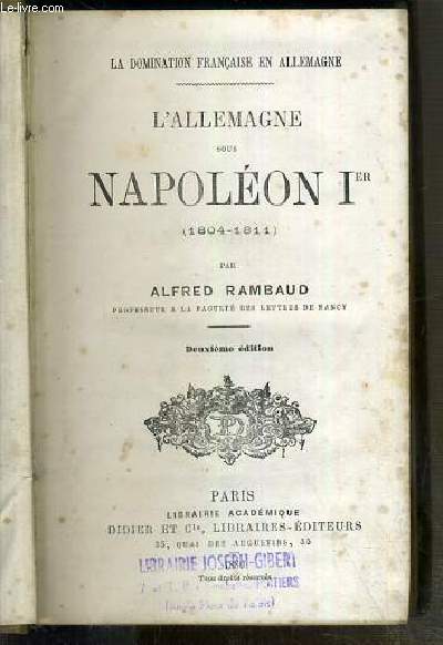 L'ALLEMAGNE SOUS NAPOLEON Ier - (1804-1811) - LA DOMINATION FRANCAISE EN ALLEMAGNE - 2eme EDITION