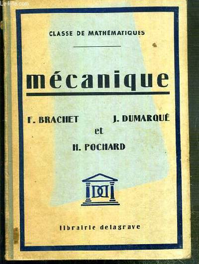 MECANIQUE A L'USAGE DE L'ENSEIGNEMENT SECONDAIRE - (CLASSE DE MATHEMATIQUE)