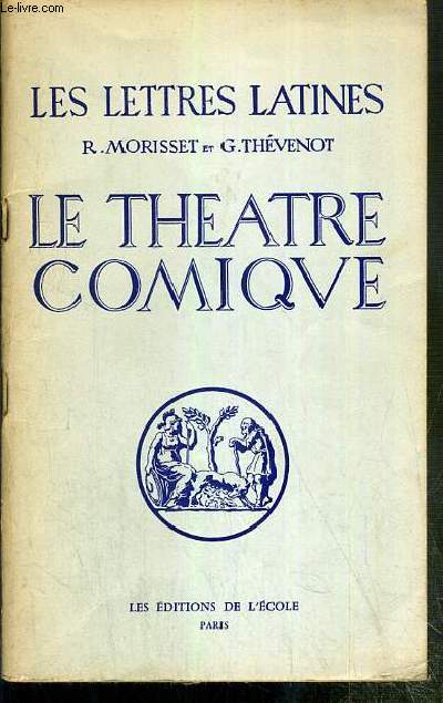 LES LETTRES LATINES - LE THEATRE COMIQUE (CHAPITRES IV  VI DES 