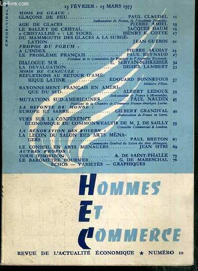 HOMMES ET COMMERCE - N 10 - 15 FEVRIER - 15 MARS 1953 - glacons de feu par Paul Claudel, age de glaces par Pierre Amiel, le ballet de christal par Jacques Daum, 