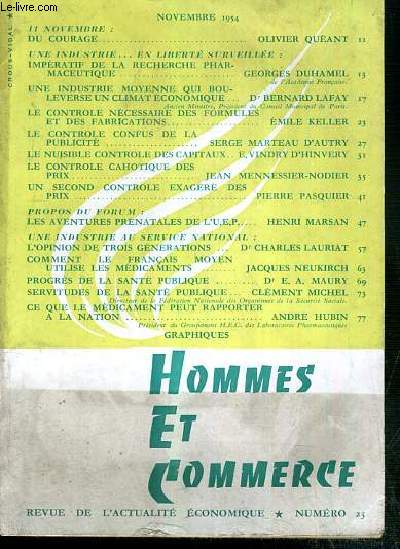 HOMMES ET COMMERCE - N 23 - NOVEMBRE 1954 - du courage par Olivier Queant, une industrie..en libert surveille: imperatif de la recherche pharmaceutique par Georges Duhamel, une industrie moyenne qui bouleverse un climat economique par Dr Bernard Lafay.
