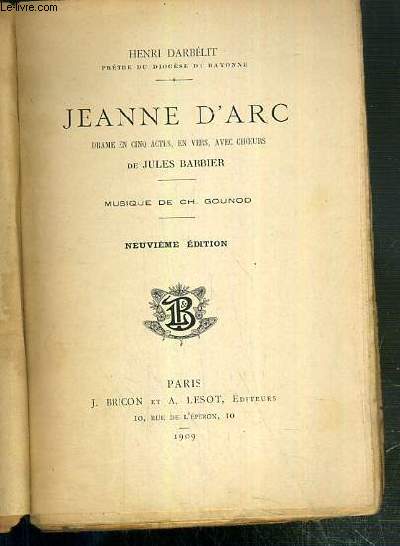 JEANNE D'ARC - DRAME EN CINQ ACTES, EN VERS, AVEC CHOEURS DE JULES BARBIER - 9eme EDITION