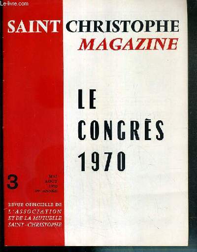 SAINT CHRISTOPHE MAGAZINE - N3 - MAI AOUT 1970 - LE CONGRES 1970..- Rieux-Volvastre et son eglise cathedrale (fin), le congres 1970, allocution du President, le taost de M. Delouvrier...