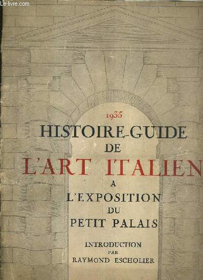 L'AMOUR DE L'ART - NUMERO SPECIAL - N5 - MAI 1935 - L'EXPOSITION D'ART ITALIEN - EXPOSITION DU PETIT PALAIS 1935